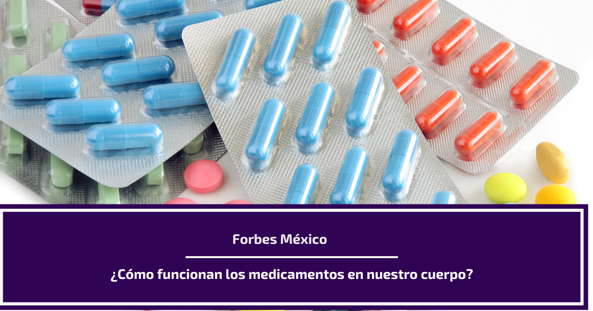 Forbes México -¿Cómo funcionan los medicamentos en nuestro cuerpo?