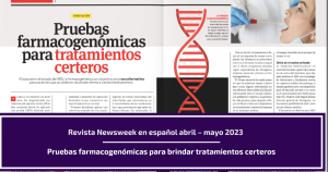 Revista Newsweek en español abril – mayo 2023 – Pruebas farmacogenómicas para brindar tratamientos certeros